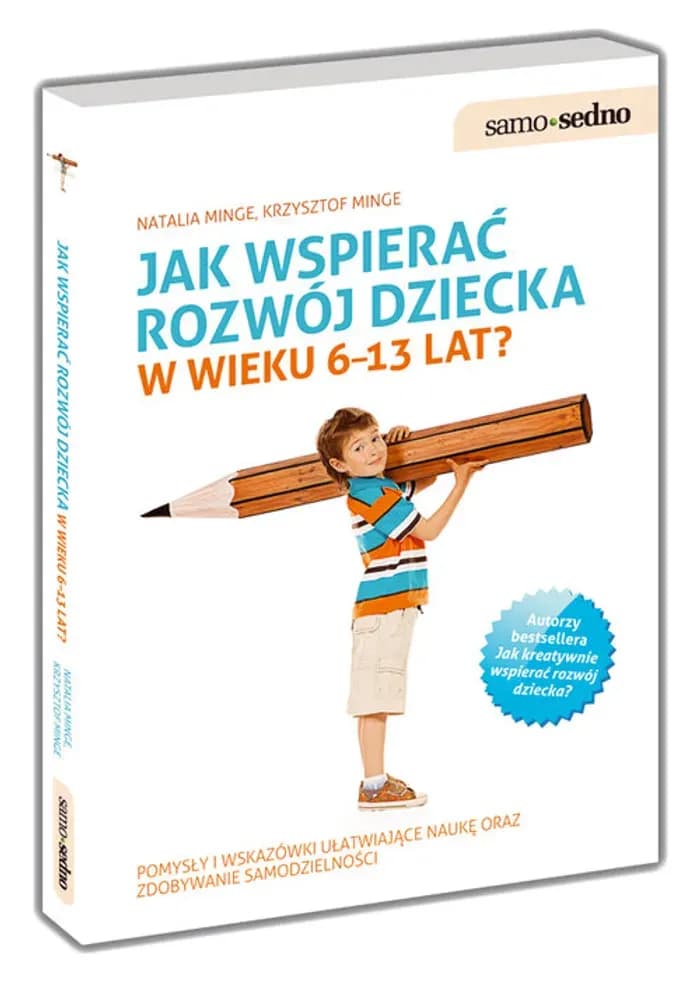 Jak wspierać rozwój dziecka 6-13 lat: 9 skutecznych metod
