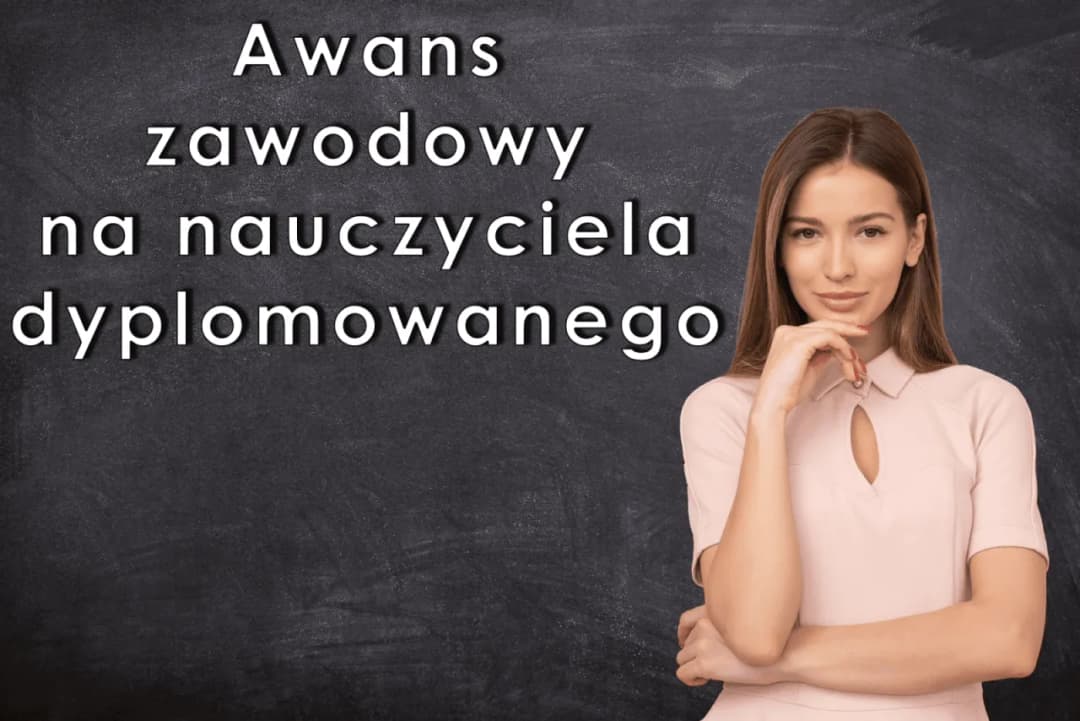 Awans na nauczyciela dyplomowanego: Ile trwa proces i jak zacząć?